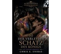 Der verletzte Schatz des Königs (Aurenkrone - Gefährten des Reiches)