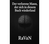 Der verlorene Mann, der sich in diesem Buch wiederfand: Ein ehrliches Buch über Schmerz, Mut und Neubeginn
