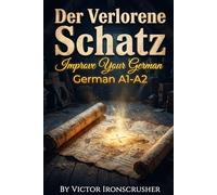 Der Verlorene Schatz: Exciting Adventure Story for A1-A2 Learners: Bilingual in German and English