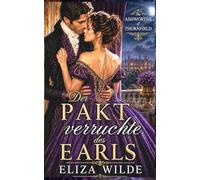 Der verruchte Pakt des Earls (Die Ashworths von Thornfield)