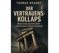 Der Vertrauenskollaps: Warum das System stirbt - und wie du trotzdem überlebst