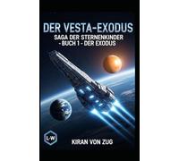 Der Vesta-Exodus - Die Saga der Sternenkinder - Der Exodus: Band 1