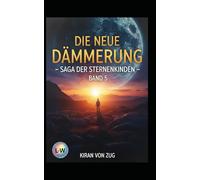 Der Vesta-Exodus - Die Saga der Sternenkinder - Die neue Dämmerung: Buch 5
