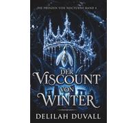 DER VISCOUNT VON WINTER: EINE DARK FAE ROMANTASY (Princes of Nocturne - German)
