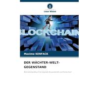 DER WÄCHTER-WELT-GEGENSTAND: Betriebshandbuch für digitale Souveränität und Sicherheit