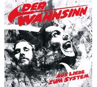 Wahnsinn, der – Aus Liebe Zum System – CD