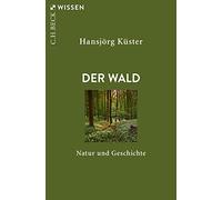 Der Wald: Natur und Geschichte: 2891