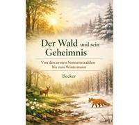 Der Wald und sein Geheimnis I Von den ersten Sonnenstrahlen bis zum Wintersturm: Eine Ode an die Natur und ihre Komplexität
