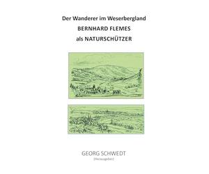 Der Wanderer im Weserbergland - Bernhard Flemes als Naturschützer