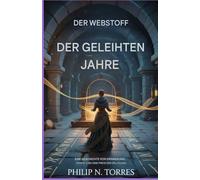 Der Webstuhl der geliehenen Jahre: Eine Geschichte von Erinnerung, Verrat und dem Preis der Erlösung