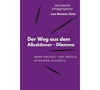 Der Weg aus dem “Alleskönner-Dilemma”: mehr Freiheit und Erfolg in deinem Business