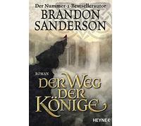 Der Weg der Könige: Die Sturmlicht-Chroniken 01: 1 – Heyne Verlag
