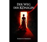 Der Weg der Königin: Die Rückkehr zu dir selbst: 3 (Der Weg der Königin - eine Reihe über Selbstachtung, Würde und innere Freiheit)