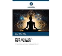 Der Weg Der Meditation.: PSYCHOTECHNOLOGIE DER GESUNDHEIT