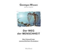 Der Weg der Menschheit: Die Zukunft der menschlichen Evolution: 9
