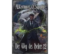 Der Weg des Heilers Buch 12: Eine Portal Progression-Fantasy Serie