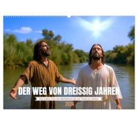 Der Weg von dreißig Jahren (Wandkalender 2026 DIN A2 quer), CALVENDO Monatskalender: Die selten gezeigten Anfänge des neuen Testaments bis zur Taufe im Jordan
