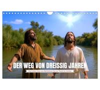 Der Weg von dreißig Jahren (Wandkalender 2026 DIN A4 quer), CALVENDO Monatskalender: Die selten gezeigten Anfänge des neuen Testaments bis zur Taufe im Jordan