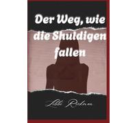 Der Weg, wie die Shuldigen fallen: The Way the Guilty Fall: German Edition