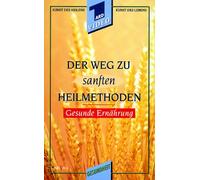 Der Weg zu sanften Heilmethoden: Gesunde Ernährung [Alemania] [VHS]