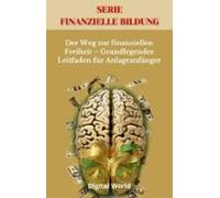 Der Weg Zur Finanziellen Freiheit - Grundlegender Leitfaden Für Anlage