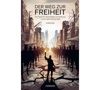 Der Weg zur Freiheit: Ein Kampf für Gerechtigkeit und Hoffnung in einer gebrochenen Welt