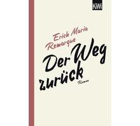 Der Weg zurück: Roman | Die Fortsetzung von "Im Westen nichts Neues" - Remarques Klassiker über Soldaten ohne Heimat nach 1918: 1365