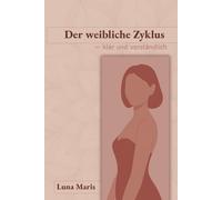 Der weibliche Zyklus: klar und verständlich