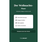 Der Weihnachts-Planer - Geschenke, Budget & Termine im Griff: Entspannt durch den Advent: Geschenkelisten mit Budget-Tracker, Back- und Menüplaner, ... Weihnachten organisieren | Weihnachte