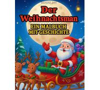 Der Weihnachtsmann - Ein Malbuch mit Geschichte: Ein Tag am Nordpol, an dem Weihnachten vorbereitet wird