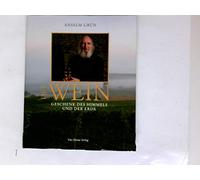 Der Wein: Geschenk des Himmels und der Erde