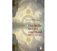 Der weiße und der rote Mond: Asterion-Zyklus 1