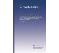 Der weltumsegler: Oder, Reise durch alle f?nf theile der erde; mit vorzüglicher hinsicht auf ihre bewohner, auf die schönheiten und merkwürdigkeiten ... der jugend zweckmässig abgefasst: Volume 2