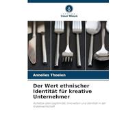 Der Wert ethnischer Identität für kreative Unternehmer: Aufsätze über Legitimität, Innovation und Identität in der Kreativwirtschaft