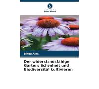Der widerstandsfähige Garten: Schönheit und Biodiversität kultivieren