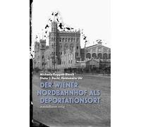 Der Wiener Nordbahnhof als Deportationsort