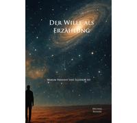 Der Wille als Erzählung