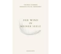Der Wind in meiner Seele: Gedichte