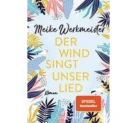 Der Wind singt unser Lied: Roman