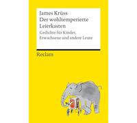 Der wohltemperierte Leierkasten. Gedichte für Kinder, Eltern und andere Leute: Eine humorvolle Gedichtsammlung zur Auseinandersetzung mit der Melodie des Lebens: 14737