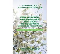 Der Wunsch Des Busches Mit Den So Schönen Weissen Blüten (ebook)