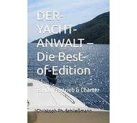 DER-YACHT-ANWALT - Die Best-of-Edition:: Band II: Betrieb & Charter