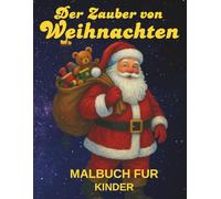 Der Zauber von Weihnachten Malbuch: Der Zauber von Weihnachten Malbuch fur Kinder