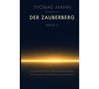 Der Zauberberg - Band 2: Der Zauberberg - Kommentierte Jubiläumsausgabe - Band 2 (Der Zauberberg (annotiert) - Band 1)