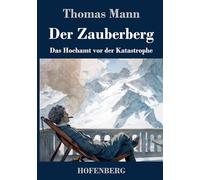 Der Zauberberg: Das Hochamt vor der Katastrophe