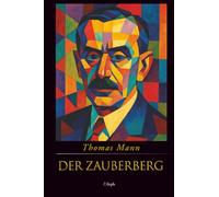 Der Zauberberg (Jubiläumsausgabe zum 70. Gedenken an Thomas Mann)