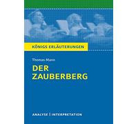 Der Zauberberg. Textanalyse und Interpretation: Alle erforderlichen Infos zum Autor, Werk, Epoche, Aufbau, ausführliche Inhaltsangabe, ... für Abitur, Klausur und Referat: 443