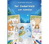 Der Zauberwald zum Ausmalen: Mit den magischen Freunden aus dem Lache & Lebe Podcast