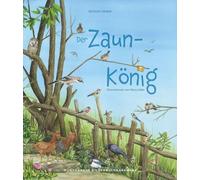 Der Zaunkönig: Ein Märchen-Bilderbuch über heimische Vögel / Vorlesebuch ab 5 Jahren: 1