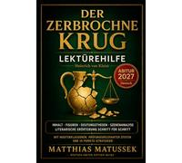 Der zerbrochne Krug Lektürehilfe Deutsch Abitur 2027: Heinrich von Kleist einfach verstehen: Inhaltsangabe, Figuren, Szenenanalyse, Deutungsthesen, ... für die Deutsch-Abiturprüfung
